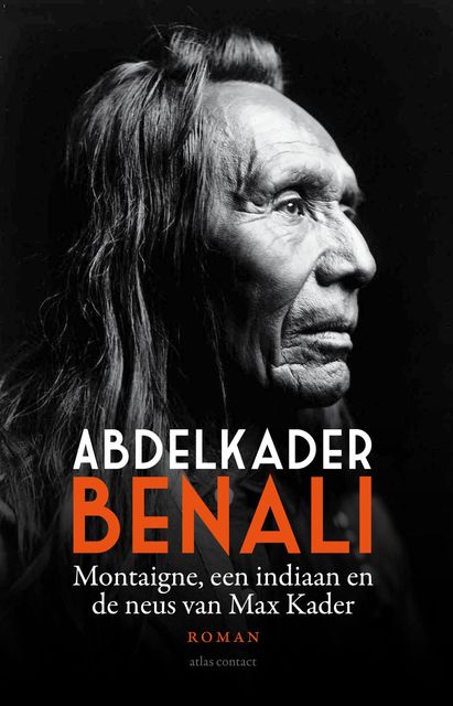 Montaigne, een indiaan en de neus van Max Kader, Abdelkader Benali