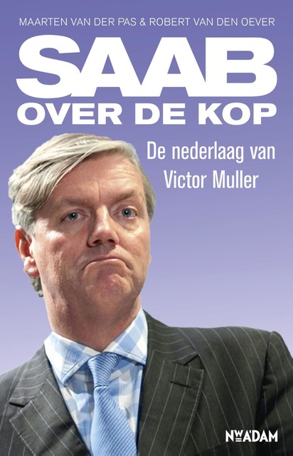 Saab over de kop, Maarten van der Pas, Robert van den Oever