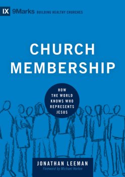 Church Membership, Jonathan Leeman