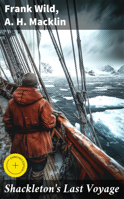 Shackleton's Last Voyage The Story of the Quest, Frank Wild