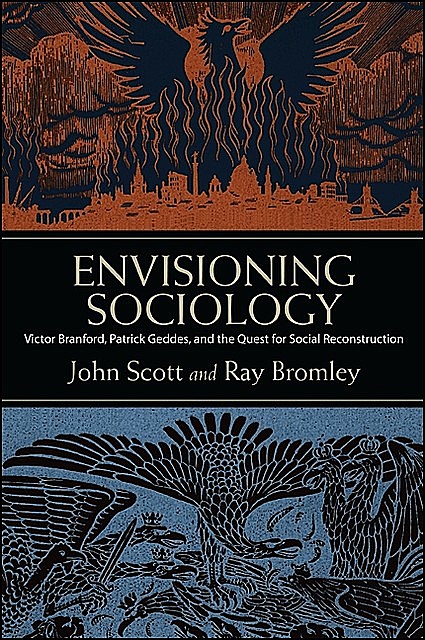 Envisioning Sociology, John Scott, Ray Bromley