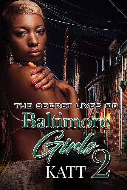 The Secret Lives of Baltimore Girls 2, Katt