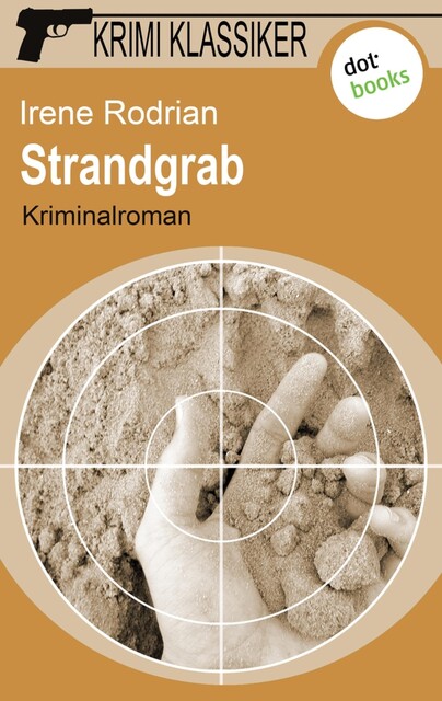 Krimi-Klassiker – Band 17: Strandgrab, Irene Rodrian