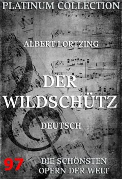 Der Wildschütz, August von Kotzebue, Albert Lortzing