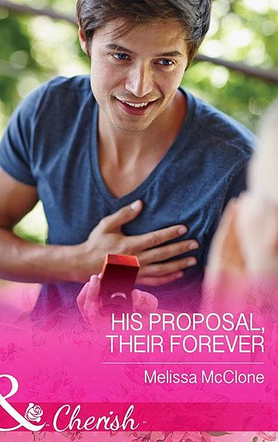 His Proposal, Their Forever, Melissa Mcclone