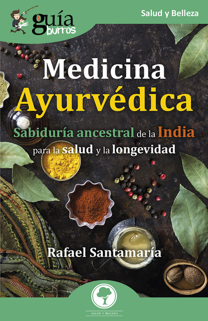 GuíaBurros: Medicina Ayurvédica, Rafael Santamaría