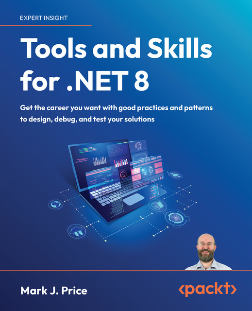 Tools and Skills for. NET 8, Mark J. Price