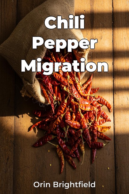 Chili Pepper Migration, Orin Brightfield