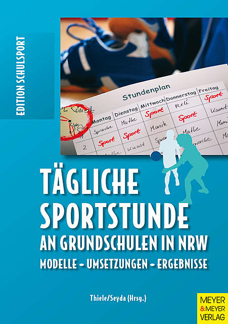 Tägliche Sportstunde an Grundschulen in NRW, Michael Bräutigam, Esther Serwe, Jörg Thiele, Miriam Seyda, Ulrike Burrmann
