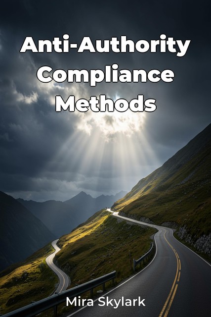 Anti-Authority Compliance Methods, Mira Skylark