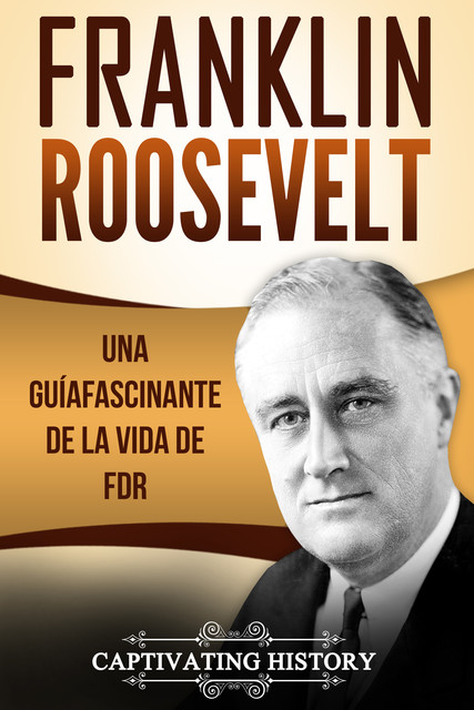 Franklin Roosevelt, Captivating History