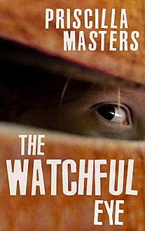 The Watchful Eye, Priscilla Masters