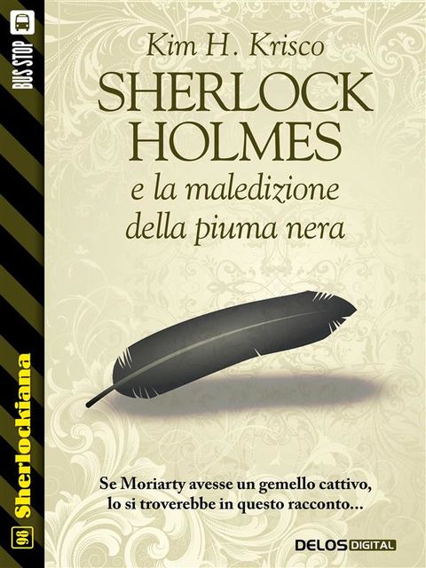 Sherlock Holmes e la maledizione della piuma nera, Kim H. Krisco
