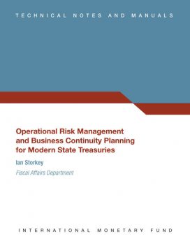 Operational Risk Management and Business Continuity Planning for Modern State Treasuries, International Monetary Fund