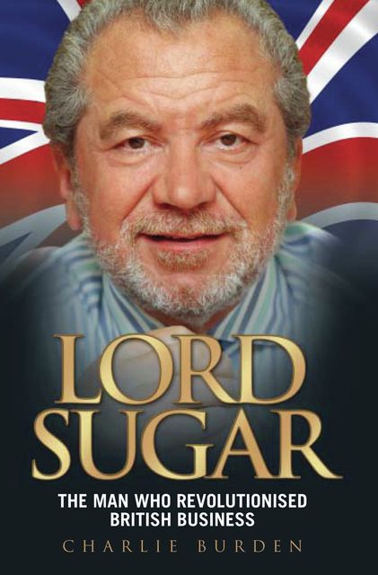 Lord Sugar, Charlie Burden