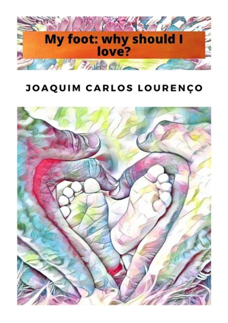 My Foot: Why Should I Love, Joaquim Carlos Lourenço
