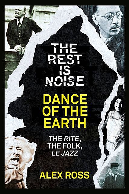 The Rest Is Noise Series: Dance of the Earth, Alex Ross