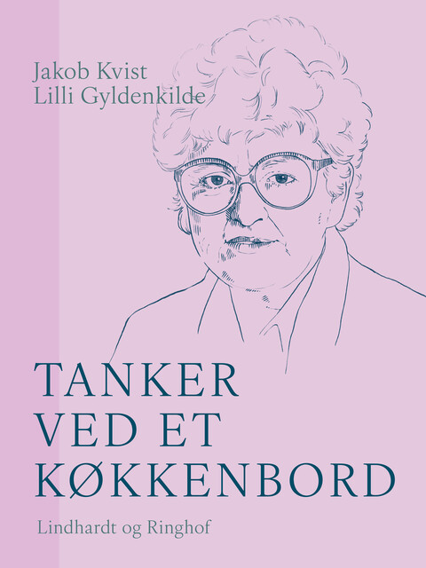 Tanker ved et køkkenbord, Lilli Gyldenkilde, Jakob Kvist