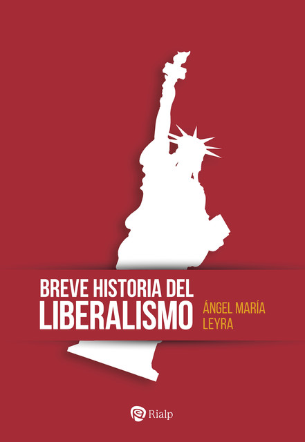 Breve historia del liberalismo, Ángel María Leyra Faraldo