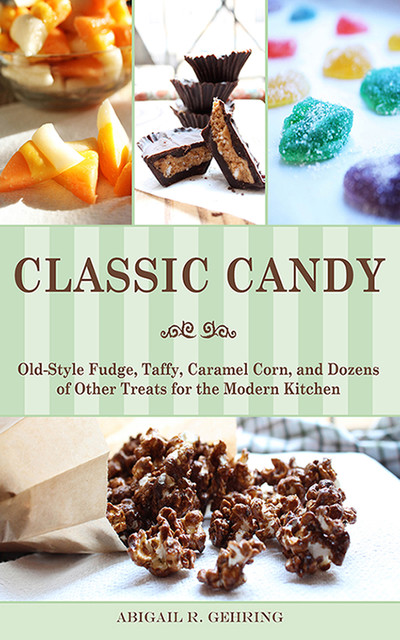 Classic Candy, Abigail R.Gehring