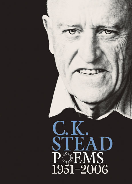 Collected Poems, 1951–2006, C.K.Stead
