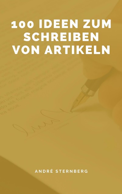 100 Ideen zum Schreiben von Artikeln, André Sternberg