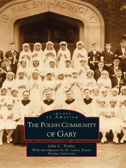 Polish Community of Gary, John C. Trafny