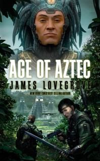 Age of Aztec, James Lovegrove