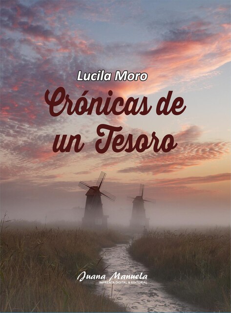 CRÓNICAS DE UN TESORO, Lucila María Victoria Moro