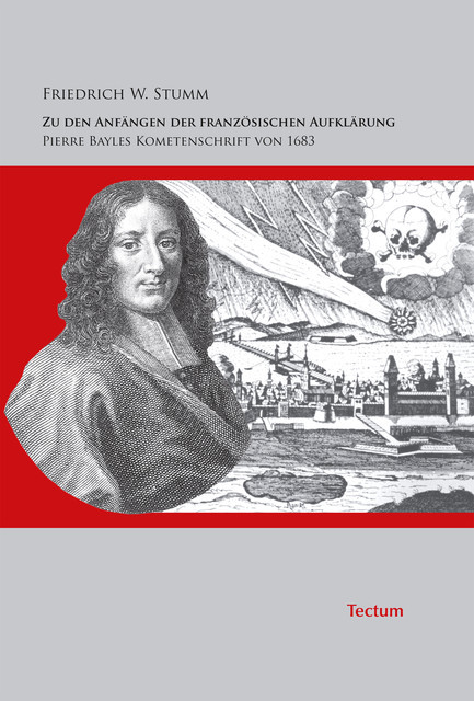 Zu den Anfängen der französischen Aufklärung – Pierre Bayles Kometenschrift von 1683, Friedrich W. Stumm