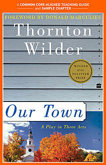 A Teacher's Guide to Our Town, Thornton Wilder, Amy Jurskis