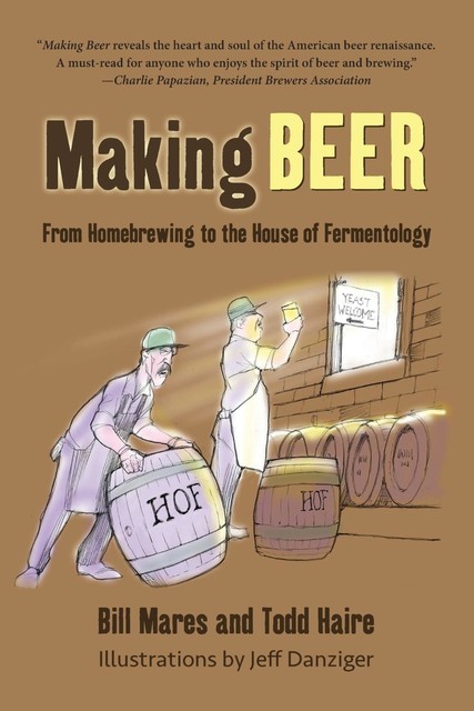 Making Beer, Bill Mares, Todd Haire