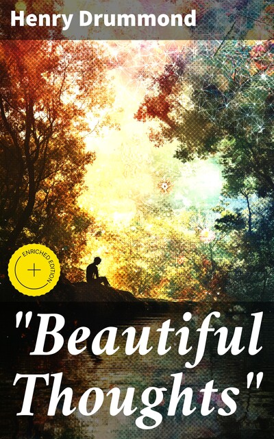“Beautiful Thoughts”, Henry Drummond