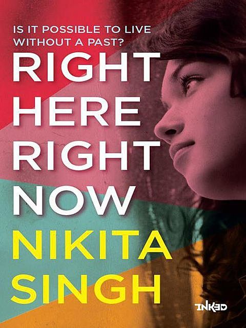 Right Here Right Now, Nikita Singh