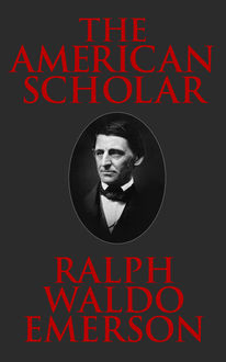 The American Scholar, Ralph Waldo Emerson