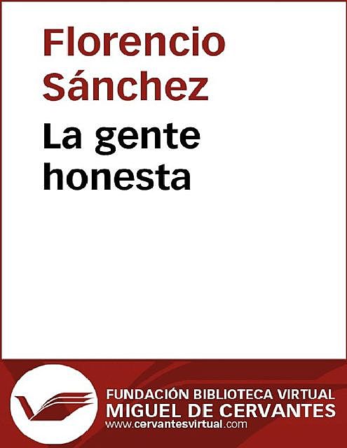 La gente honesta, Florencio Sanchez