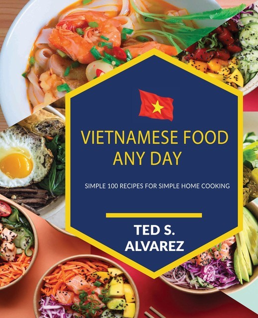 Vietnamese Food Any Day, Ted Alvarez