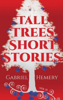 Tall Trees Short Stories, Gabriel Hemery