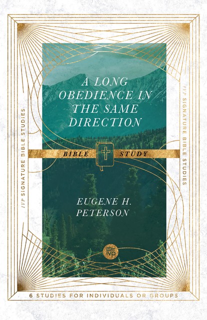 Long Obedience in the Same Direction Bible Study, Eugene H. Peterson