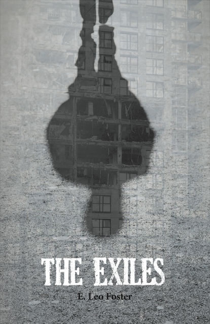 The Exiles, E. Leo Foster