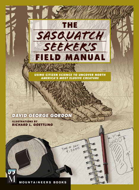 The Sasquatch Seeker's Field Manual, David Gordon