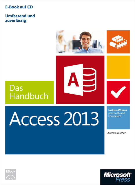 Microsoft Access 2013 – Das Handbuch, Lorenz Hölscher