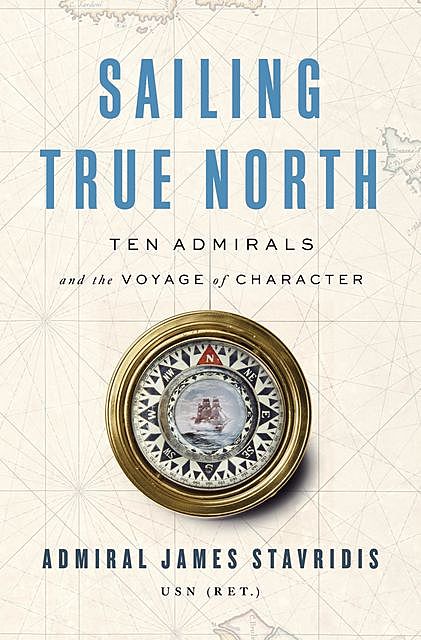 Sailing True North, USN, Admiral James Stavridis