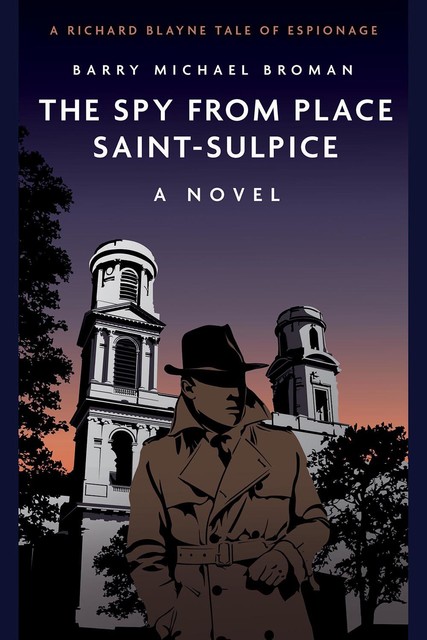 The Spy from Place Saint-Sulpice, Barry Michael Broman