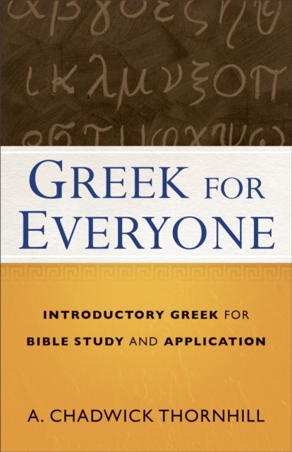 Greek for Everyone, A. Chadwick Thornhill
