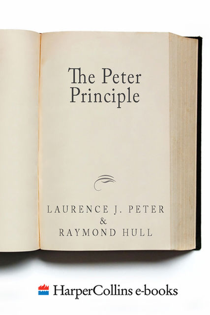 The Peter Principle – Why Things Always Go Wrong, Laurence J.Peter, Raymond Hull