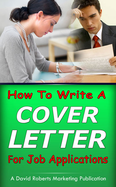 How To Write a Cover Letter For Job Applications, David Roberts