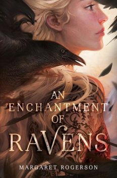 An Enchantment of Ravens, Margaret Rogerson