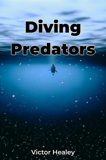 Diving Predators, Victor Healey