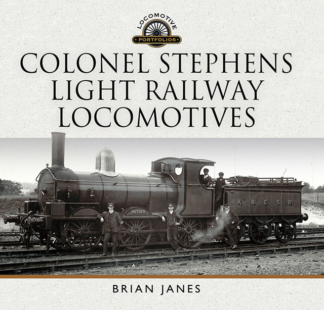 Colonel Stephens Light Railway Locomotives, Brian Janes